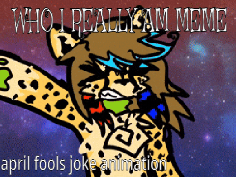 who i really am || animation meme (JOKE) *april fools special*