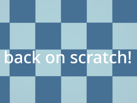 yes, i'm back for another journey on scratch!