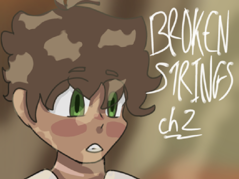 -BROKEN STRINGS- Ch 2