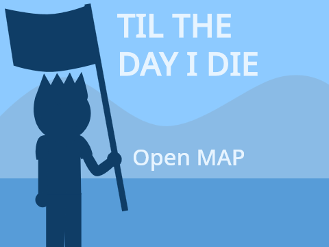 (PAUSED) Til the Day I Die | MAP :D
