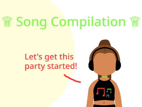 ♕ Song Compilation ♕