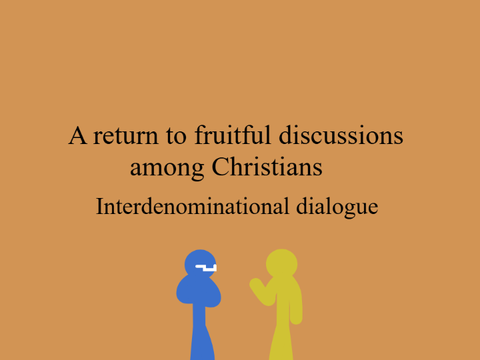 A return to fruitful discussions among Christians