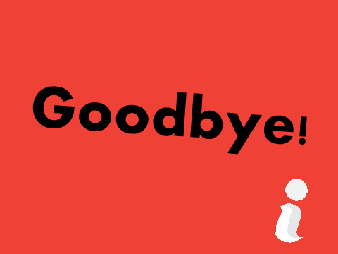 Goodbye! 