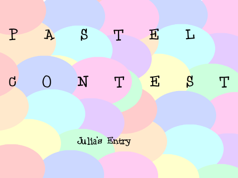 ♡ Pastel Contest ♡ Julia's Entry