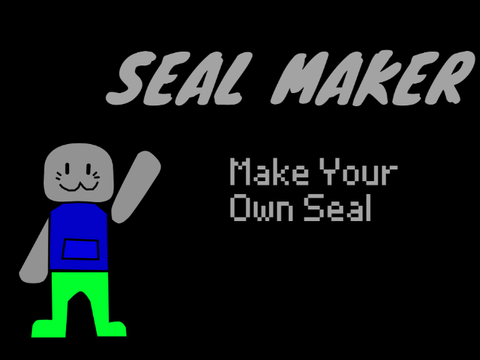 Seal Maker