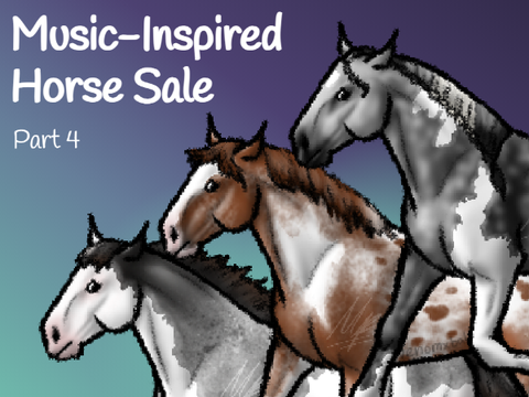 [SOLD] Music-Inspired Horse Sale Part 4 (7 Horses)