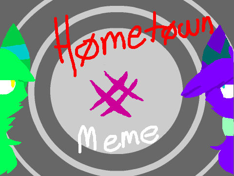 Hometown {MEME} 