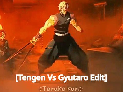 [Tengen Vs Gyutaro Edit]