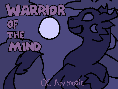 Warrior of the Mind || OC Animatic + Cover