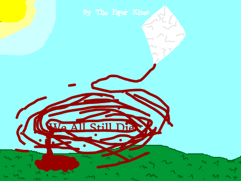We All Still Die MAP open