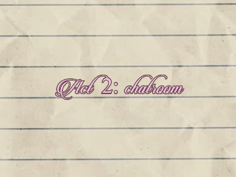 ᯓ★ act 2 :: chatroom 