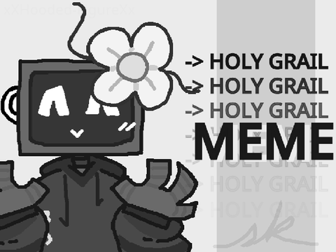 -> HOLY GRAIL ][ meme