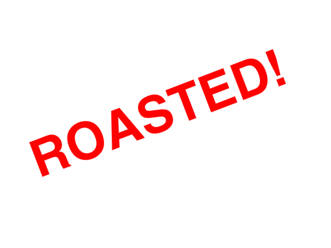 ROASTED! (An Ode To @Elephantous)
