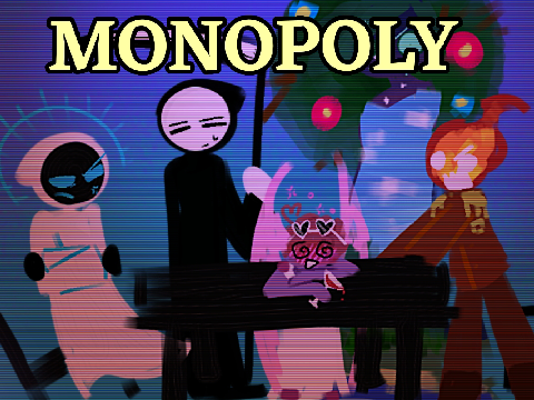 Made by TheDoodledFanta : Monopoly (REUPLOAD)