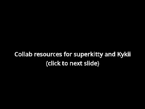Resources for Kykii & superkitty
