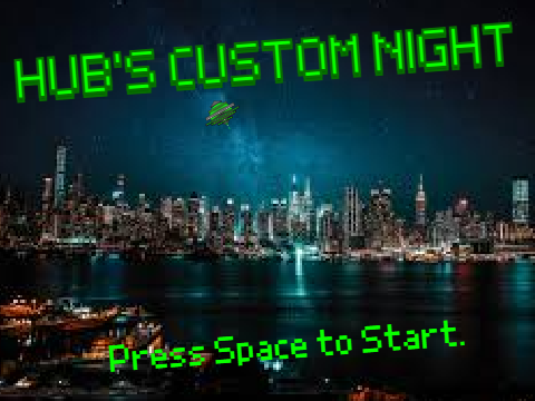 (AY as an Animatronic) Hub's Custom Night (UP FOR PORTING)