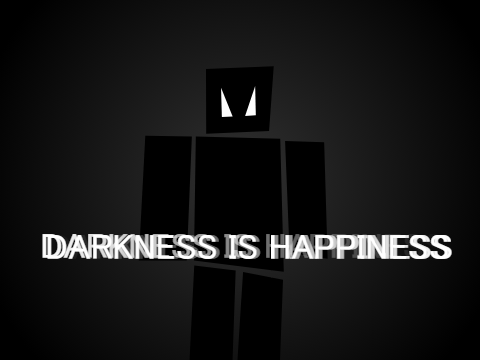 Darkness is Happiness (Silence is death Reskin)