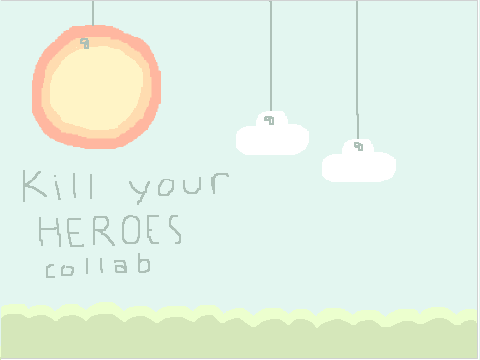 Kill Your Heroes Collab Part 3