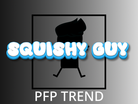 SQUISHY GUY || PFP Trend 