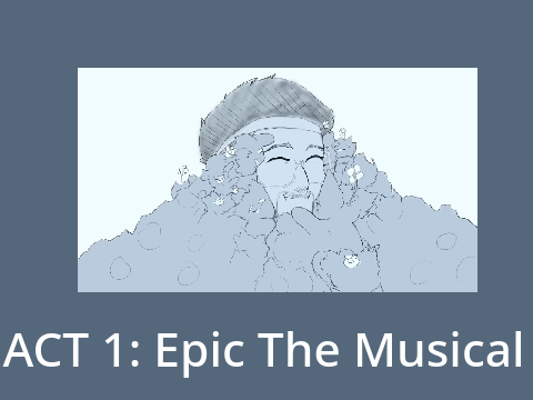 ACT 1: Epic The Musical Playlist