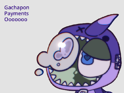 --+ Gachapon Payment! +-- 