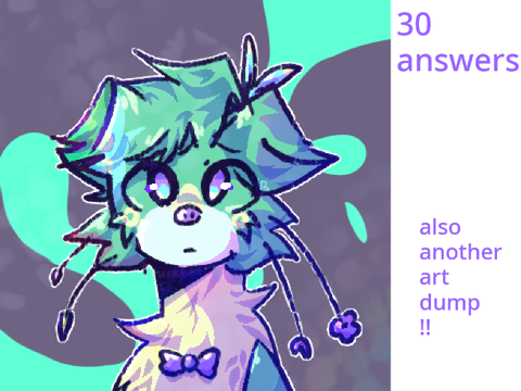 30 answers (+small art dump)