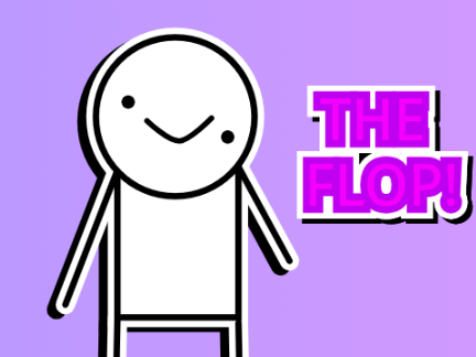 The Flop!