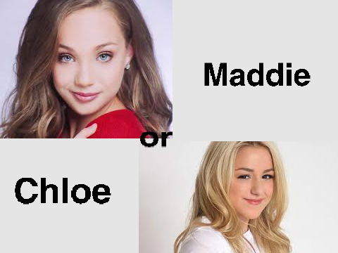 MADDIE OR CHLOE