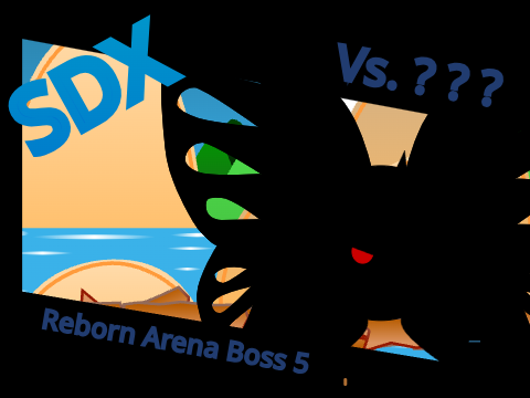 Reborn Arena Boss 5: Vs. ??? SDX