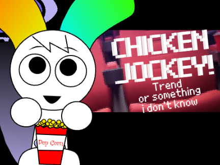 CHICKEN JOCKEY!!!!