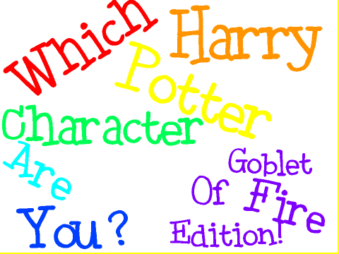 Which Harry Potter character are you? Goblet of fire edition!