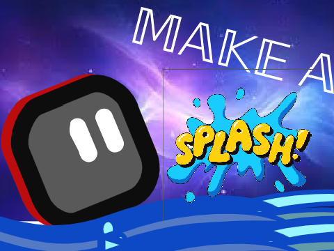 MAKE A SPLASH!!!
