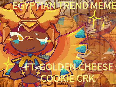Egyptian trend meme ft. golden cheese cookie