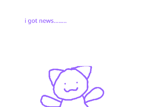 I got news