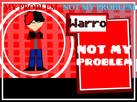 ↻ Not My Problem Ft: @BuilderNPC +@-Warro-