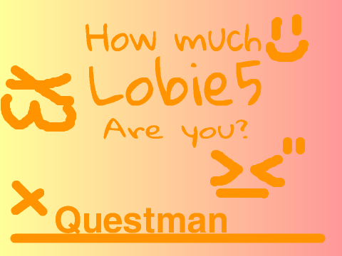 How much Lobie5 are you?