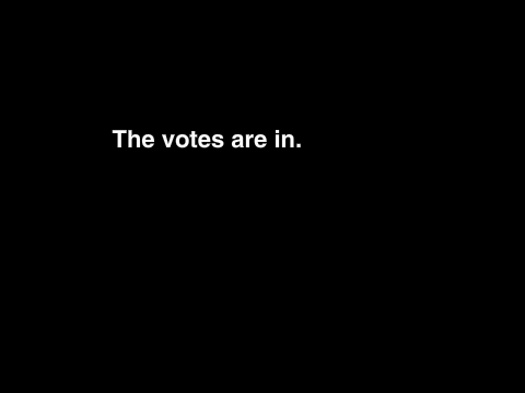 The votes are in.