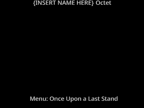 {INSERT NAME HERE} Octet [6]