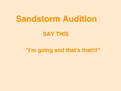 Sandstorm Audition