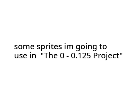stuff for "The 0 - 0.125 Project"