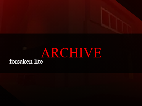 FORSAKEN LITE [V1 ARCHIVE]