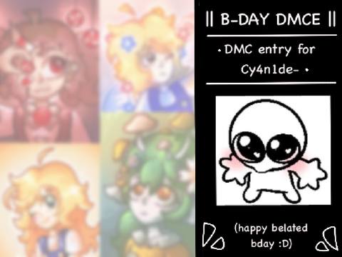 || -Birthday DMCE- || entry for Cy4n1de- ||