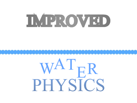 Improved Water Physics
