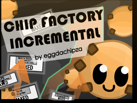 Chip Factory Incremental (Scrapped)