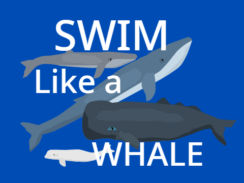 Swim Like a Whale 