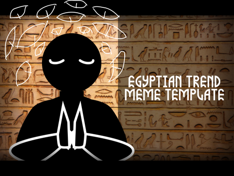 EGYPTIAN TREND ⯎ MEME TEMPLATE remix