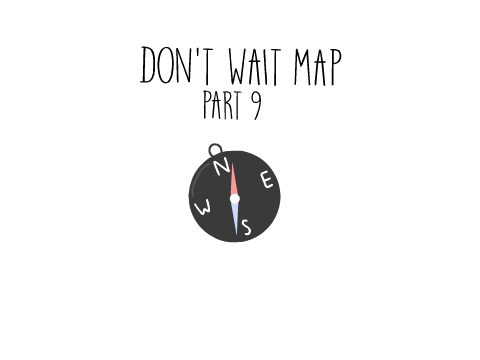 Don't Wait MAP Part 9