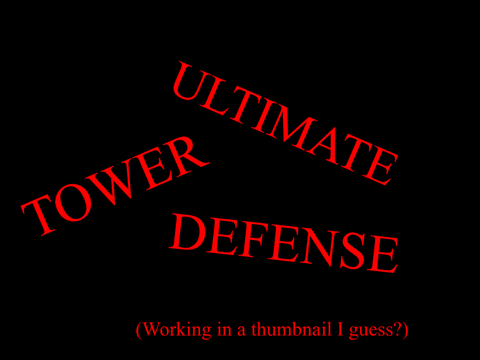 Ultimate Tower Defense Version 0.0.2