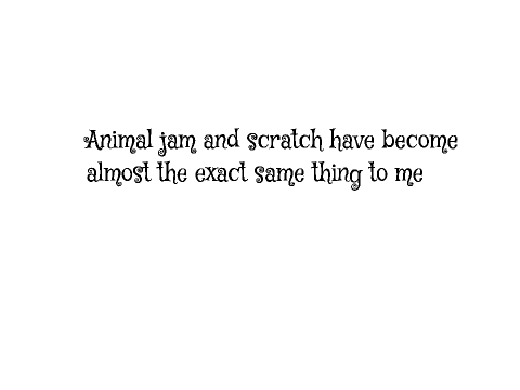 Semi-quitting animal jam