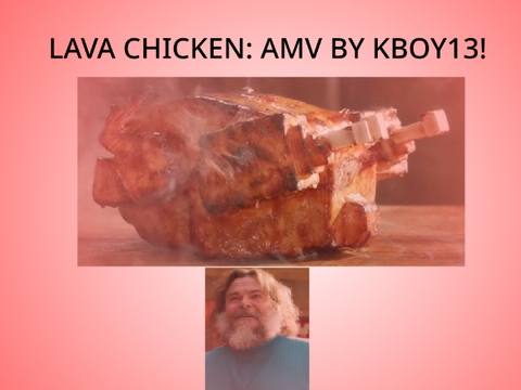 LAVA CHICKEN